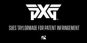 PXG vs. TaylorMade – UPDATE