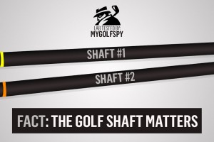 FACT – The Golf Shaft Matters