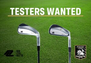 Testers Wanted: New Level Irons