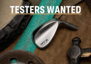 Testers Wanted: Cleveland RTZ Wedges