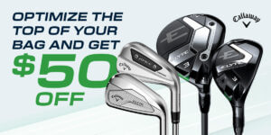 Get $50 Off Callaway Elyte Fairway Wood or Hybrid with Iron Purchase