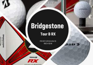 Bridgestone TOUR B RX Performance Review