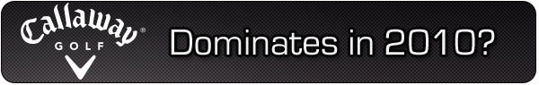 callaway-dominate
